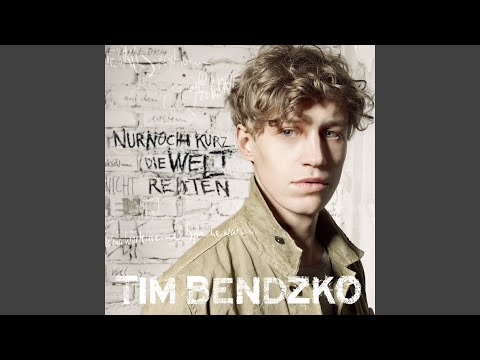 Nur noch kurz die Welt retten – Tim Bendzko