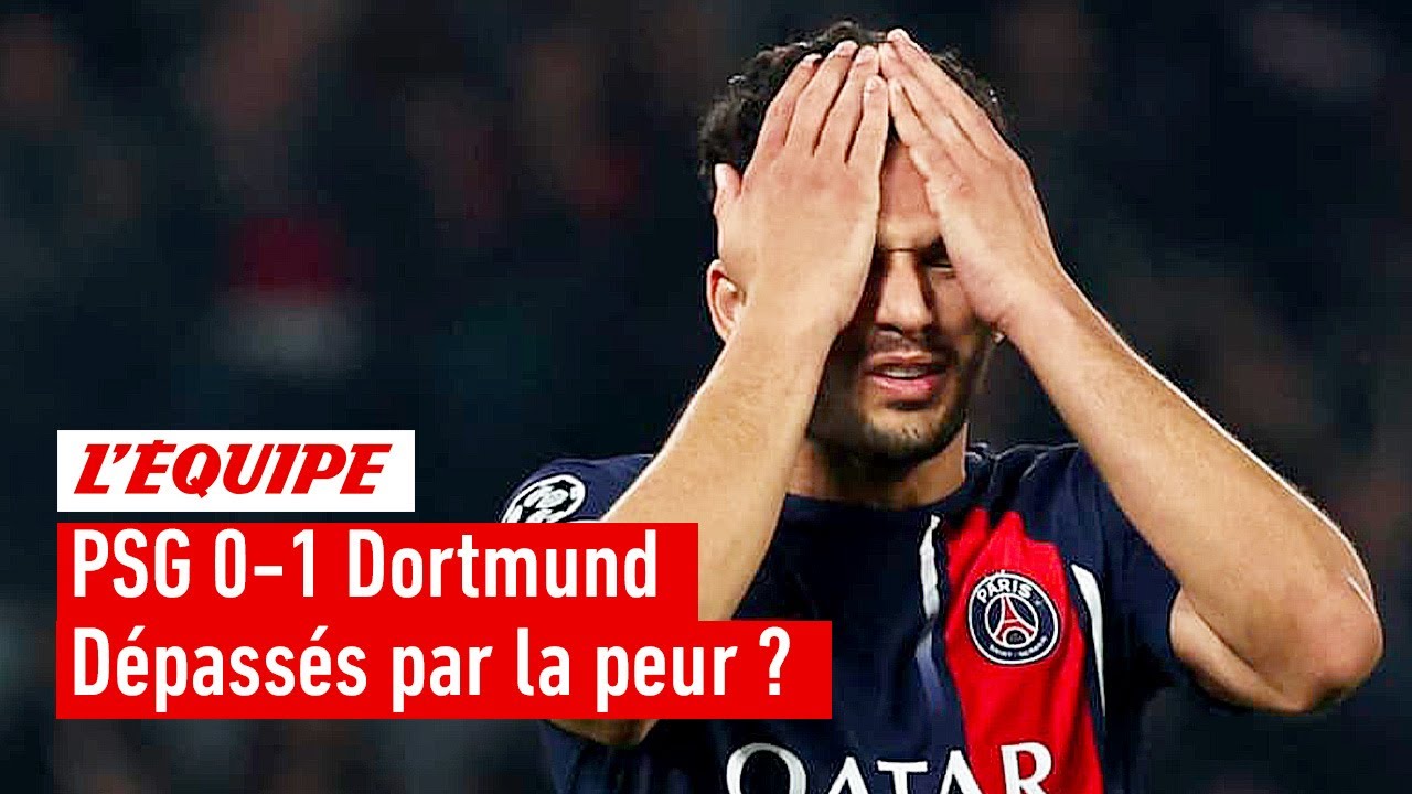 PSG 0-1 Dortmund : Les Parisiens ont-ils joué avec la peur ?