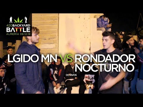 LGIDO MN vs RONDADOR NOCTURNO 8os Almería 2018. 420 Backyard Battle