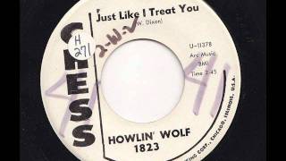 Howlin' Wolf - Just Like I Treat You
