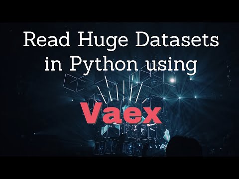 How to read huge amount of Data in python | Vaex Library | Machine Learning