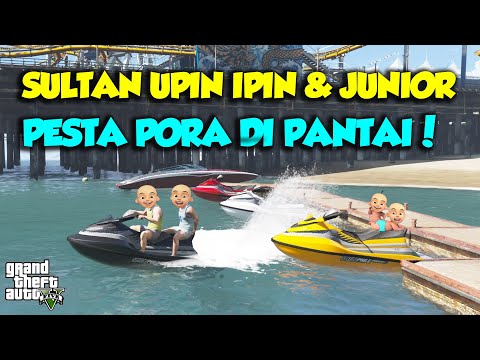 PESTA PANTAI SULTAN UPIN IPIN JUNIOR SENANG SEKALI - GTA V SULTAN UPIN IPIN EPISODE SPESIAL