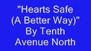 Hearts Safe By Tenth Avenue North