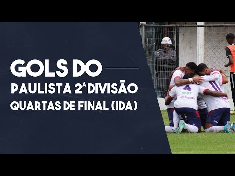 TODOS OS GOLS DOS JOGOS DE IDA DAS QUARTAS DE FINAL DO PAULISTA SEGUNDA DIVISÃO