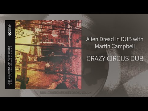 Martin Campbell & Alien Dread - Circus Crazy Dub (2012)
