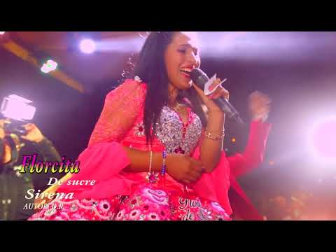FLORCITA DE SUCRE 2018 SIRENA SIRENA Huayno  Concierto en VIVO