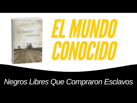 149 - Negros Libres Que Compraron Esclavos - El Mundo Conocido de Edward P. Jones
