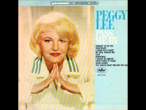 Peggy Lee  Pass me By