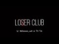 Loser Club Original Song By Thenames Sushi