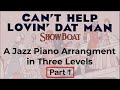 Can't Help Lovin' Dat Man, a Jazz Piano Arrangement in Three Levels. Part 1