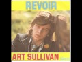 Art Sullivan - revoir