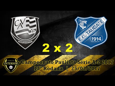 VOTUPORANGUENSE 2 X 2 TAUBATÉ - CAMPEONATO PAULISTA SÉRIE A2 2017 - 13ª RODADA