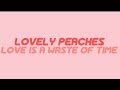 Lovely Peaches Love Is A Waste Of Time Official Audio