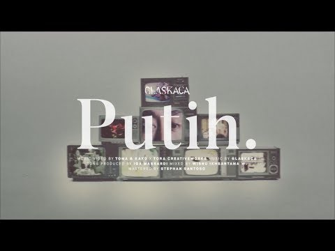 Glaskaca - Putih (Official Music Video)