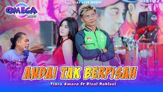 Download lagu Andai Tak Berpisah - Tiara Amora Ft Rizal Pahlevi (Omega Music) mp3
