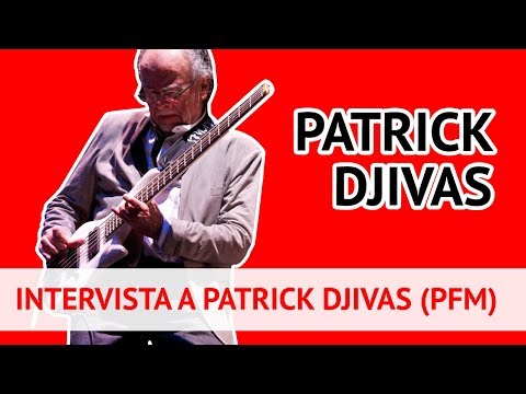 Intervista a PATRICK DJIVAS (PFM): una storia incredibile!