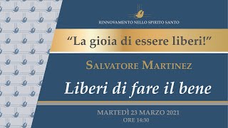 "LA GIOIA DI ESSERE LIBERI...DI FARE IL BENE - Salvatore Martinez #10