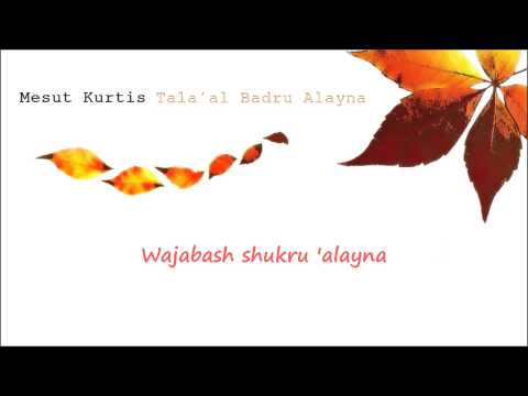 Mesut Kurtis - Tala'al Badru Alayna (Lyrics Video)