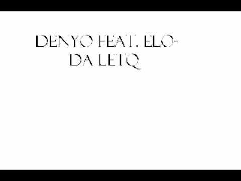 denyo feat[1]. elo da letq