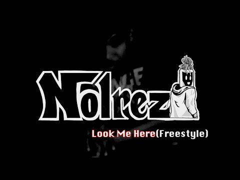 Nolrez - Look Me Here Freestyle (Official Music Video)
