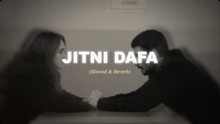 Download lagu Jitni Dafa (Slowed & Reverb) mp3