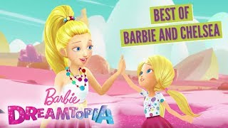 Barbie Dreamtopia: Best of Barbie and Chelsea | Barbie