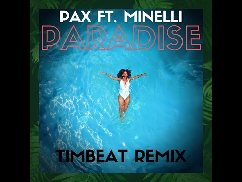 PAX feat. Minelli - Paradise (TimBeat Remix)