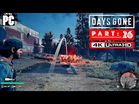[PC] DAYS GONE Gameplay Part 26 {4K/60FPS} - No Commentary
