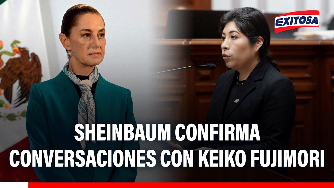 🔴🔵 Sheinbaum confirma conversaciones con Keiko Fujimori y espera salvoconducto para Betssy Chávez