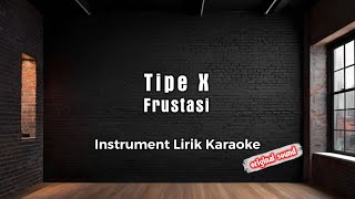 Download lagu Instrument Lirik Karaoke // Tipe X - Frustasi mp3
