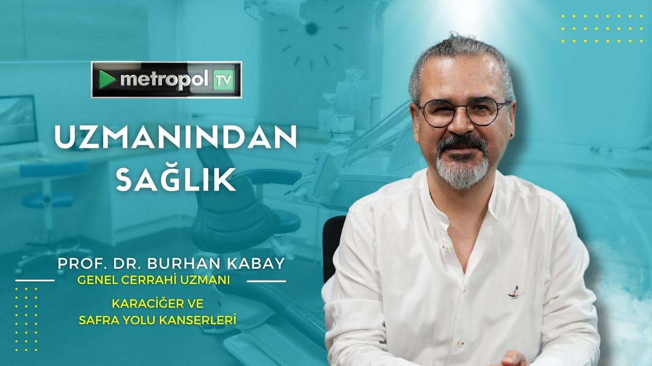 Genel Cerrahi Uzmanı Prof. Dr. Burhan Kabay Uzmanından Sağlık