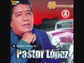 Pastor lopez - El Hijo Ausente
