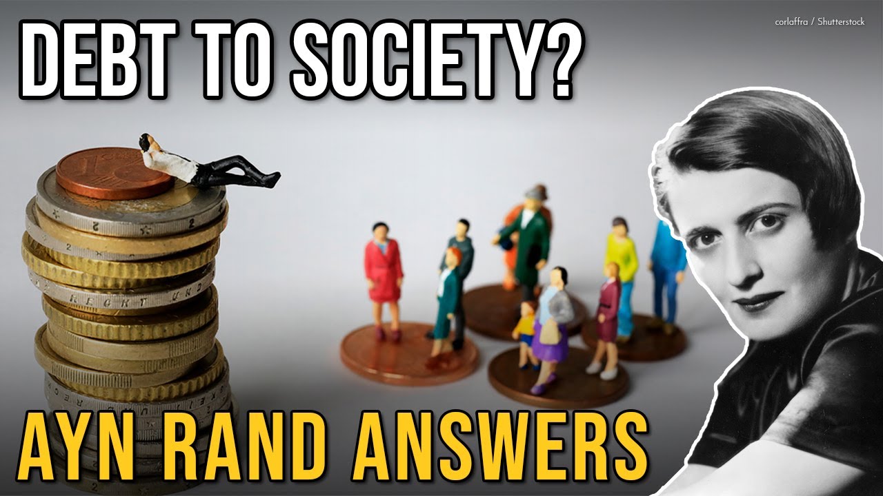 Do Productive Individuals Owe Their Wealth to Society? Ayn Rand Answers