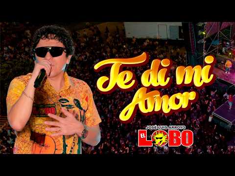 Te di mi amor - El Lobo (En la Nueva Maravilla de la Selva - Alameda Perú Tingo Maria)
