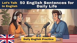 50 English Sentences You'll Use Every Single Day! | Daily English Practice | Mr. English Man