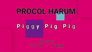 PROCOL HARUM-Piggy Pig Pig (vinyl version)
