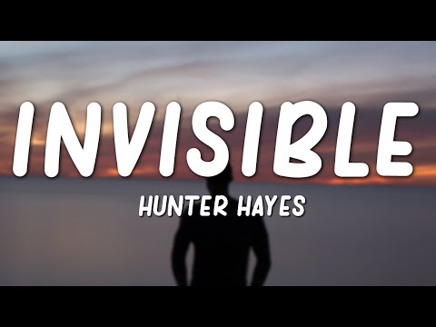 Hunter Hayes - Invisible (Lyrics)