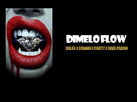 DIMELO FLOW -  DALEX X LYANNO X CAUTY X RAFA PABON