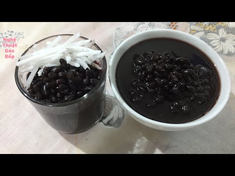 BÍ QUYẾT NẤU CHÈ ĐẬU ĐEN NHANH MỀM, KHÔNG PHẢI AI CŨNG BIẾT- NGHỆ THUẬT GÓC BẾP