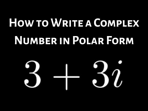 How to Write a Complex Number in Polar Form, Example with 3 + 3i