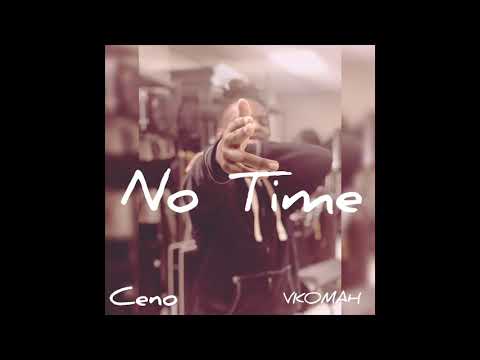 Ceno- NoTime (Ft.VKomah)