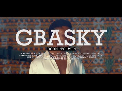 Born to Win  - Gbasky (Official Video)