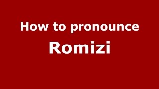 How to pronounce Romizi
