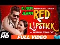 Red Lipstick Dj Red Lipstick Khesari Lal Yadav Khusbu Tiwari Red Lipstick Dj Remix