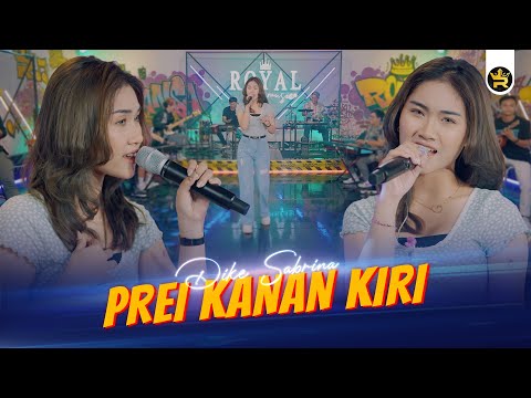 DIKE SABRINA - PREI KANAN KIRI ( Official Live Video Royal Music )
