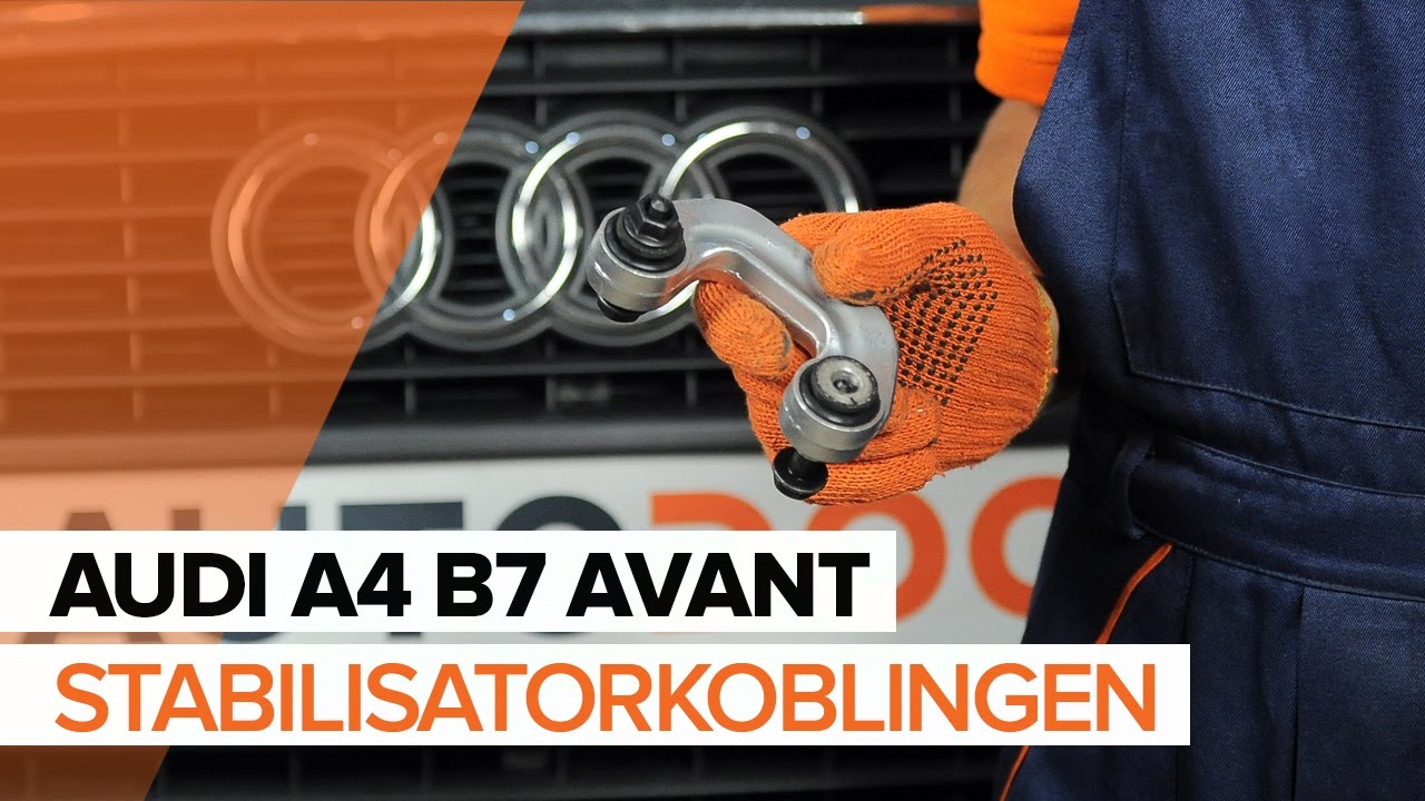 Udskift stabilisatorstang for - Audi A4 B7 Avant | Brugeranvisning