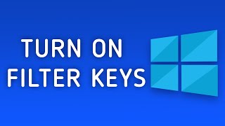 How to Turn On Filter Keys in Windows 10
