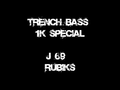 TRENCH BASS 1K Followers Special - J69 - Rubiks