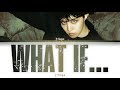 j-hope - What if... (Color Coded Lyrics Han/Rom/Eng)