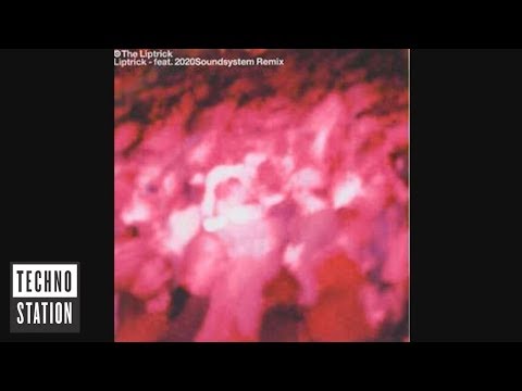 The Liptrick - Liptrick (2020 Soundsystem Mix)